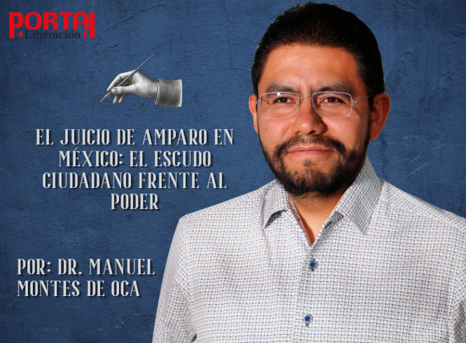 el-juicio-de-amparo-en-mexico-ii-el-escudo-ciudadano-frente-al-poder